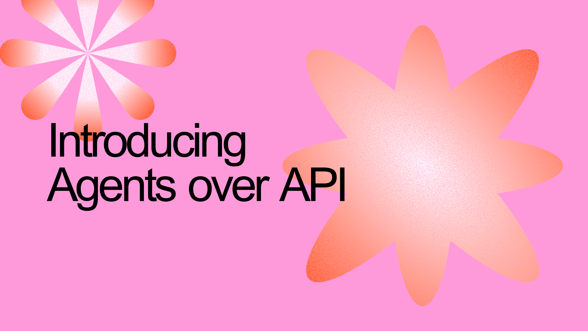 Introducing Agents Over API