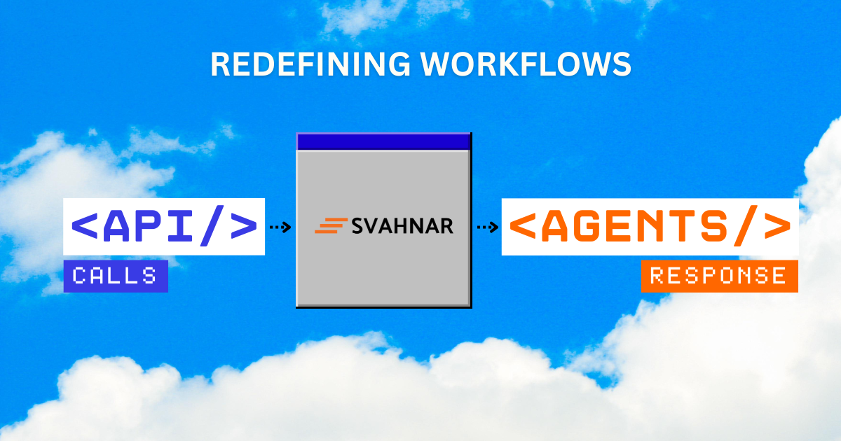 Redefining Workflows with SVAHNAR's Agentic AI Framework